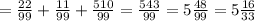 =\frac{22}{99}+\frac{11}{99}+\frac{510}{99}=\frac{543}{99}=5 \frac{48}{99}=5 \frac{16}{33}