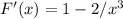 F'(x)=1-2/x^{3}