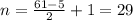 n=\frac{61-5}{2}+1=29