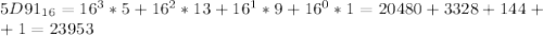 5D91_{16} = 16^{3}*5 + 16^{2}*13 + 16^{1}*9 + 16^{0}*1 = 20480+3328+144+ \\ +1=23953