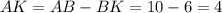 AK=AB-BK=10-6=4