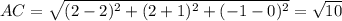 AC= \sqrt{(2-2)^2+(2+1)^2+(-1-0)^2}= \sqrt{10}