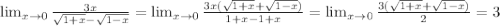 \lim_{x \to 0} \frac{3x}{ \sqrt{1+x}-\sqrt{1-x}}= \lim_{x \to 0} \frac{3x(\sqrt{1+x}+\sqrt{1-x})}{1+x-1+x}=\lim_{x \to 0} \frac{3(\sqrt{1+x}+\sqrt{1-x})}{2} =3