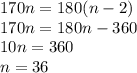 170n=180(n-2)\\170n=180n-360\\10n=360\\n=36