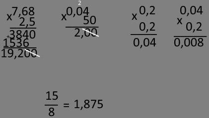 Десятичные дроби в столбик 7,68×2,5 0,04×50 0,2×0,2×0,2 представьте дробь 15/8 в виде десятичной