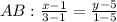 AB: \frac{x-1}{3-1}= \frac{y-5}{1-5}