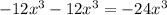 -12 x^{3} - 12 x^{3} = -24 x^{3}