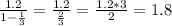 \frac{1.2}{1- \frac{1}{3} }= \frac{1.2}{\frac{2}{3} }= \frac{1.2*3}{2}=1.8