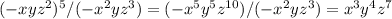 (-xyz^2)^5/(-x^2yz^3)=(-x^5y^5z ^{10} )/(-x^2yz^3)=x^3y^4z^7