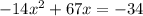 -14x^2+67x=-34