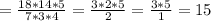 = \frac{18*14*5}{7*3*4} = \frac{3*2*5}{2} = \frac{3*5}{1} = 15