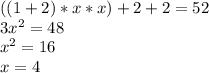 ((1+2)*x*x)+2+2=52 \\ &#10;3 x^{2}= 48 \\ &#10; x^{2} =16 \\ &#10;x=4