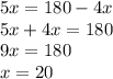 5x=180-4x \\ 5x+4x=180 \\ 9x=180 \\ x=20