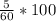 \frac{5}{60} *100