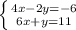 \left \{ {{4x-2y=-6} \atop {6x+y=11}} \right.