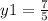 y1 = \frac{7}{5}