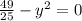 \frac{49}{25} - y^2 = 0