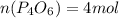 n(P_4O_6)=4mol