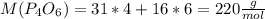 M(P_4O_6)=31*4+16*6=220 \frac{g}{mol}