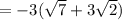 =-3( \sqrt{7}+3 \sqrt{2})