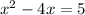 x^2-4x=5