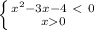 \left \{ {{x^2-3x-4\ \textless \ 0} \atop {x 0}} \right. \;