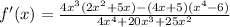 f'(x)= \frac{4x^3(2x^2+5x)-(4x+5)(x^4-6)}{4x^4+20x^3+25x^2}