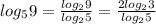 log_59= \frac{log_29}{log_25} = \frac{2log_23}{log_25}