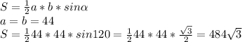 S= \frac{1}{2} a*b *sin \alpha \\ a=b=44 \\ S= \frac{1}{2} 44*44*sin120= \frac{1}{2} 44*44*\frac{ \sqrt{3} }{2}=484 \sqrt{3}