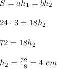 S= ah_1= bh_2\\\\24\cdot3=18h_2\\\\72=18h_2\\\\h_2= \frac{72}{18}=4\ cm