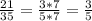 \frac{21}{35}= \frac{3*7}{5*7}= \frac{3}{5}