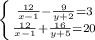 \left \{ {{ \frac{12}{x-1} - \frac{9}{y+2}=3} \atop {\frac{12}{x-1} + \frac{16}{y+5} =20}} \right.