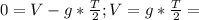 0=V- g*\frac{T}{2} ; V= g*\frac{T}{2}=