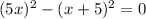 (5x)^2-(x+5)^2=0