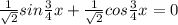 \frac{1}{ \sqrt{2} } sin \frac{3}{4} x+ \frac{1}{ \sqrt{2} } cos \frac{3}{4}x =0