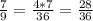 \frac{7}{9}= \frac{4*7}{36}= \frac{28}{36}