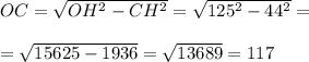 OC= \sqrt{OH^2-CH^2}=\sqrt{125^2-44^2}=\\\\= \sqrt{15625-1936}= \sqrt{13689}=117