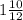 1 \frac{10}{12}