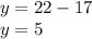 y=22-17\\y=5