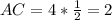 AC=4* \frac{1}{2} =2