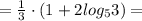 =\frac{1}{3}\cdot (1+2log_53)=