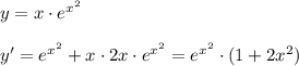 y=x\cdot e^{x^2}\\\\y'=e^{x^2}+x\cdot 2x\cdot e^{x^2}=e^{x^2}\cdot (1+2x^2)