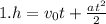 1. h=v_0t+\frac{at^2}2