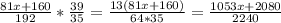 \frac{81x+160}{192} * \frac{39}{35} = \frac{13(81x+160)}{64*35} = \frac{1053x+2080}{2240}