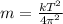 m = \frac{kT^2}{4\pi ^2}