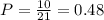 P = \frac{10}{21} = 0.48