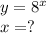 y = 8^x\\x = ?