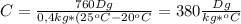 C= \frac{760Dg}{0,4kg*(25^oC-20^oC}=380 \frac{Dg}{kg*^oC}