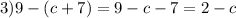 3)9-(c+7)=9-c-7=2-c