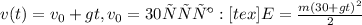 v(t)=v_0+gt, v_0=30 Отсюда: [tex]E= \frac{m(30+gt)^2}{2}